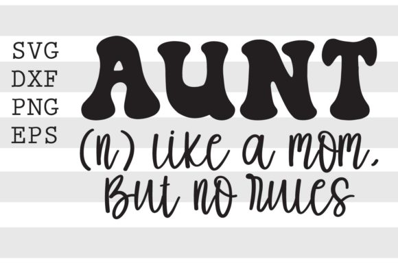 Aunt Like a Mom but No Rules SVG: A Designer’s Honest Take