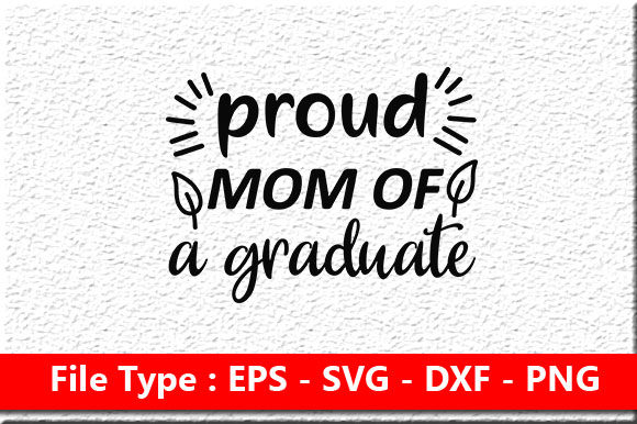 Graduation Svg Design, Proud Mom of a Gr