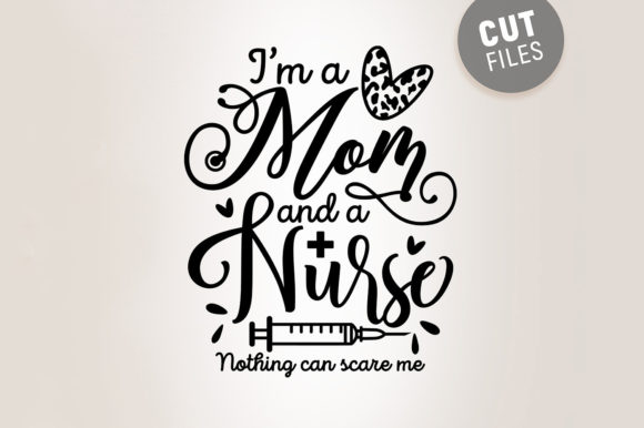 I'm a Mom and a Nurse SVG File Review