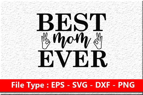 Mother s Day Svg Design Best Mom Ever