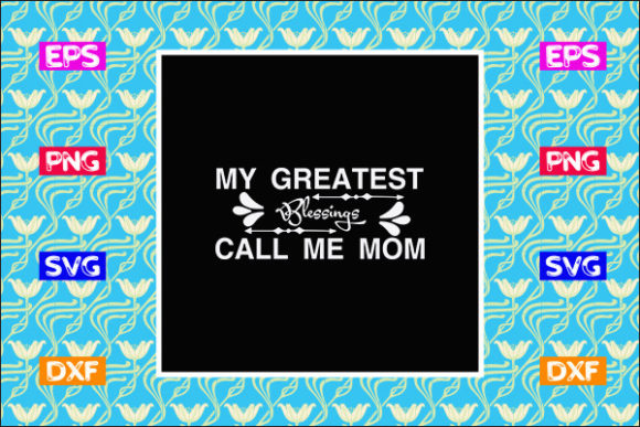 Mother s Day SVG Design, My Greatest Bl