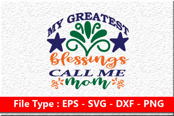 Mother s Day Svg Design , My Greatest Bl