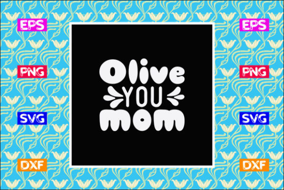 Mother s Day SVG Design Olive You Mom